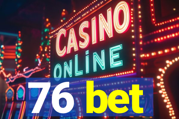 76 bet